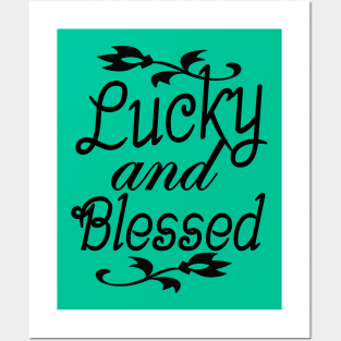 Lucky And Blessed Posters and Art